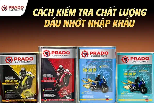 Cach-kiem-tra-chat-luong-dau-nhot-nhap-khau