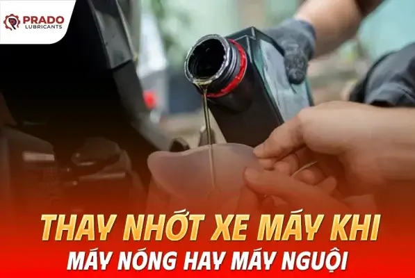 Thay-nhot-xe-may-khi-may-nong-hay-nguoi