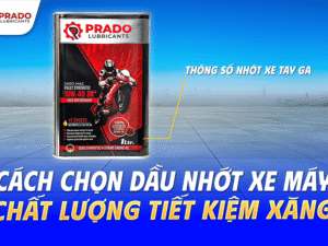Cách chọn dầu nhớt xe máy chất lượng tiết kiệm xăng