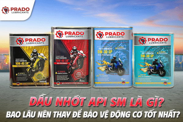 Dầu nhớt API SM là gì Bao lâu nên thay để bảo vệ động cơ tốt nhất