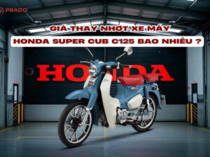 Giá thay nhớt xe máy Honda Super Cub C125 bao nhiêu?