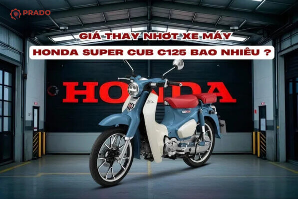 Giá thay nhớt xe máy Honda Super Cub C125 bao nhiêu?