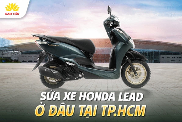 Sửa xe Lead ở đâu tại TPHCM?
