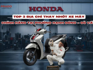 Top 3 địa chỉ thay nhớt xe máy chính hãng tại phường Hạnh Đông, Gò Vấp