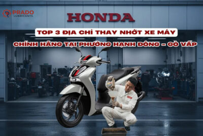 Top 3 địa chỉ thay nhớt xe máy chính hãng tại phường Hạnh Đông, Gò Vấp