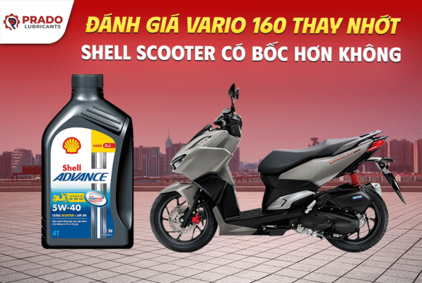 Đánh Giá Vario 160 Thay Nhớt Shell Scooter Có Bốc Hơn Không