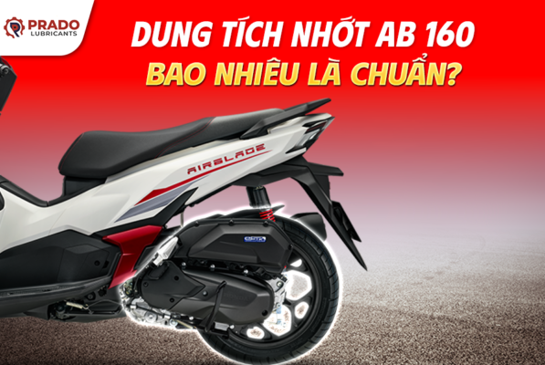 Dung tích nhớt AB 160 bao nhiêu là chuẩn?