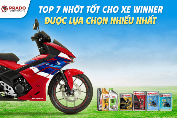 Top 7 nhớt tốt cho xe Winner được lựa chọn nhiều nhất