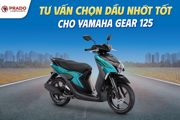 Tư Vấn Chọn Dầu Nhớt Tốt Cho Yamaha Gear 125