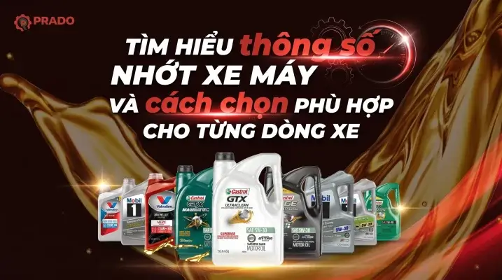 Tìm hiểu thông số nhớt xe máy và cách chọn phù hợp cho từng dòng xe